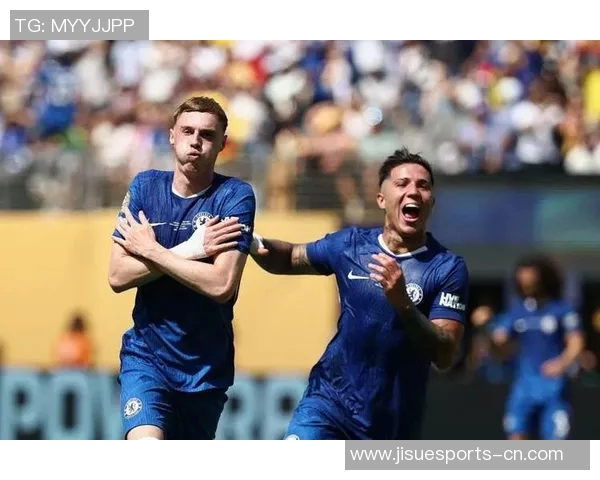 切尔西主场狂胜巴黎圣日耳曼五球大捷引发全场沸腾